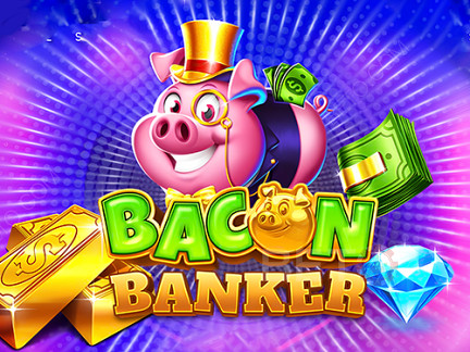 Bacon Banker Démo