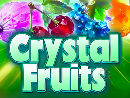 Crystal Fruits Démo